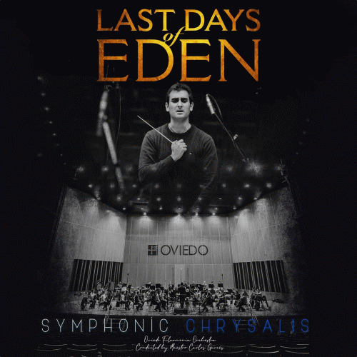 Last Days Of Eden : Symphonic Chrysalis (ft. Oviedo Filarmonía Orchestra)